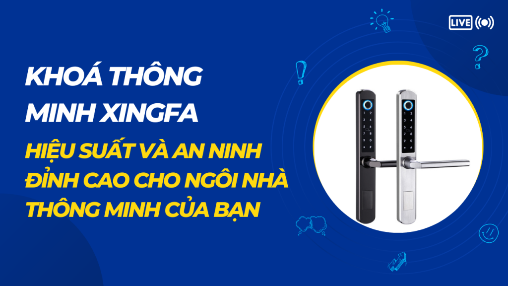 Khoá thông minh Xingfa - Hiệu suất và An ninh đỉnh cao cho Ngôi Nhà Thông Minh của Bạn